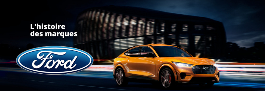 Histoire des marques : Ford